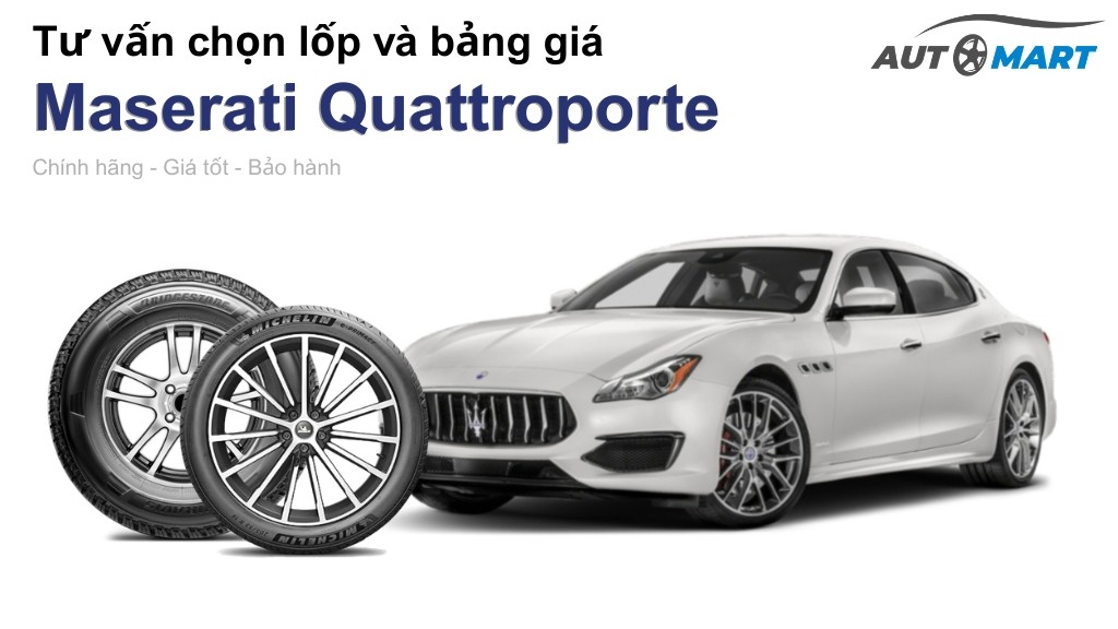 Bảng giá lốp xe Maserati Quattroporte chính hãng, ưu đãi mới nhất