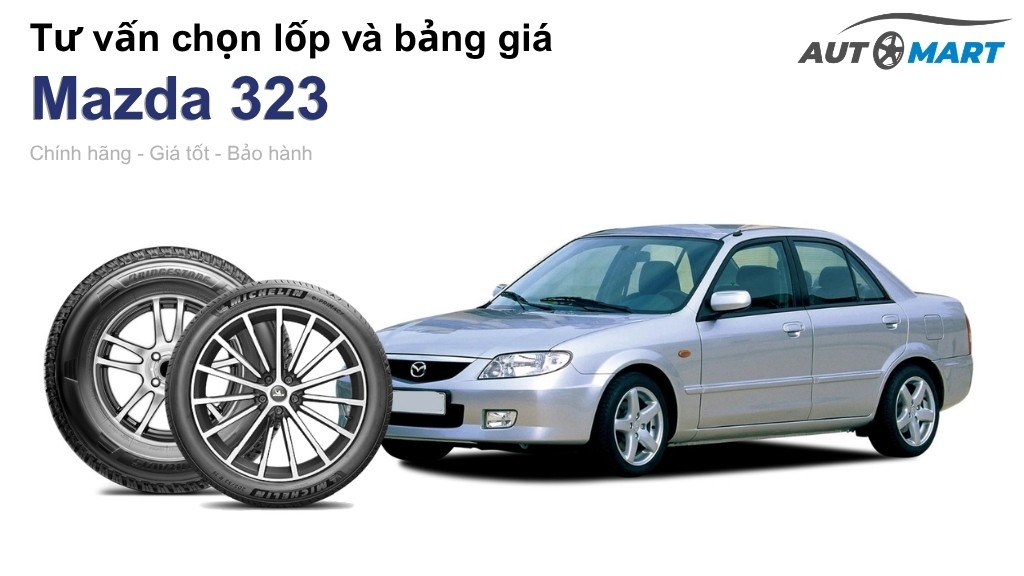 Bảng giá lốp xe Mazda 323 chính hãng, ưu đãi mới nhất