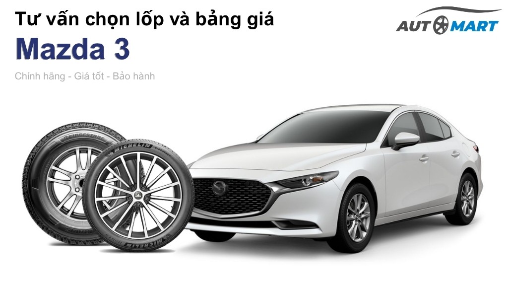 Bảng giá lốp xe Mazda 3 chính hãng, ưu đãi mới nhất