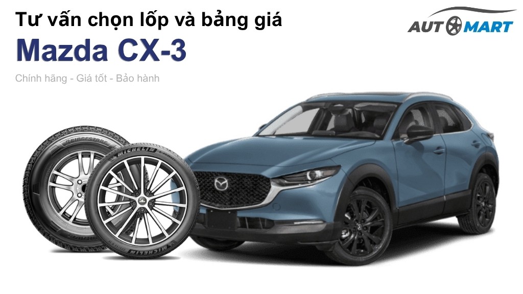 Bảng giá lốp xe Mazda CX-3 chính hãng, ưu đãi mới nhất