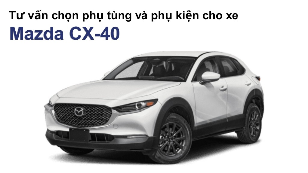 Bảng giá lốp xe Mazda CX-40 chính hãng, ưu đãi mới nhất
