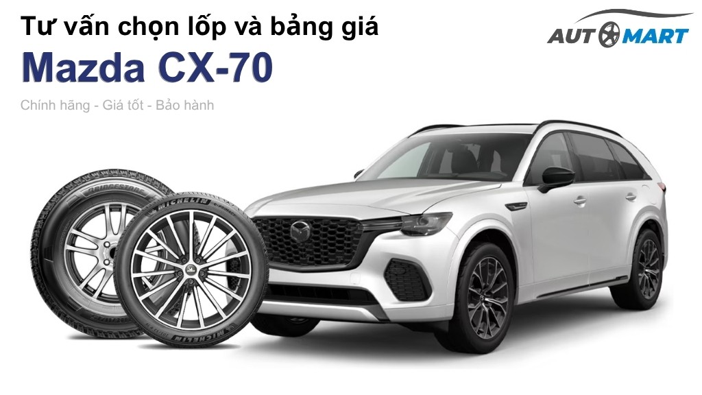 Bảng giá lốp xe Mazda CX-70 chính hãng, ưu đãi mới nhất