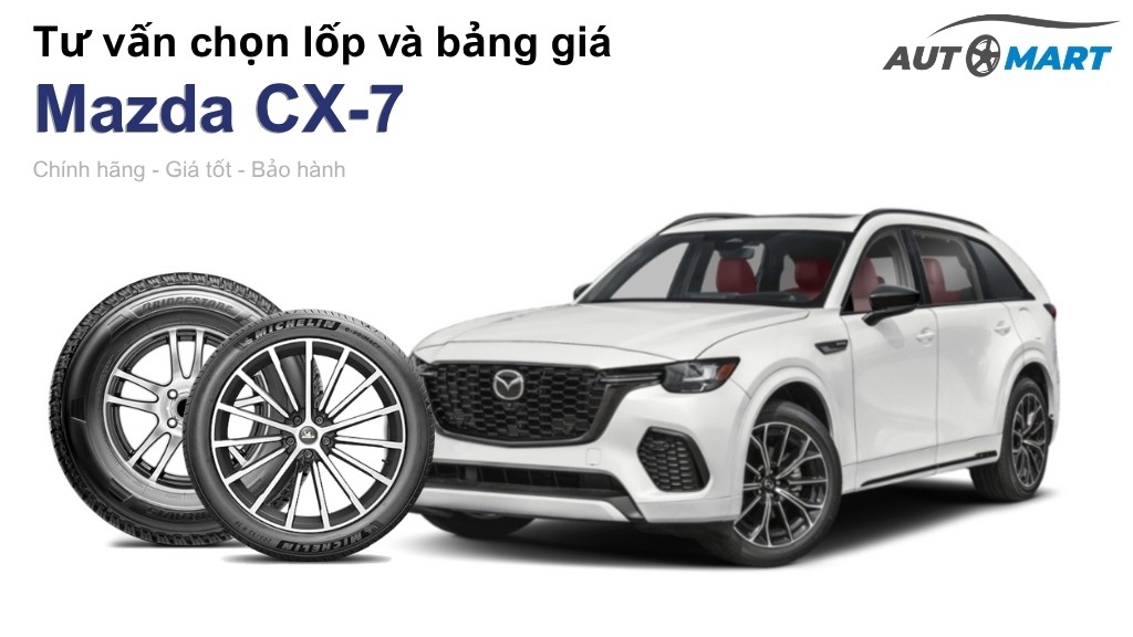 Bảng giá lốp xe Mazda CX-7 chính hãng, ưu đãi mới nhất