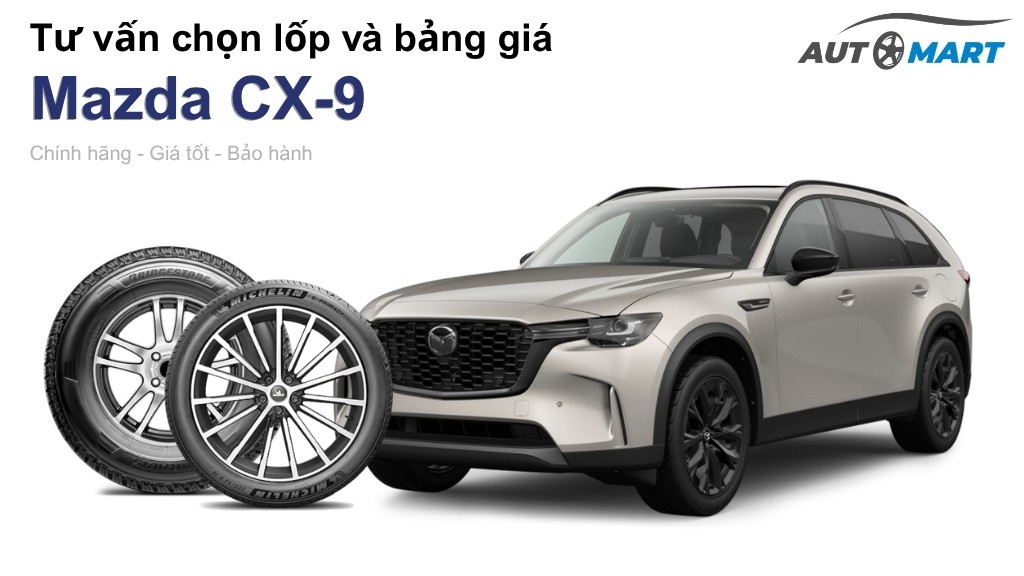 Bảng giá lốp xe Mazda CX-9 chính hãng, ưu đãi mới nhất