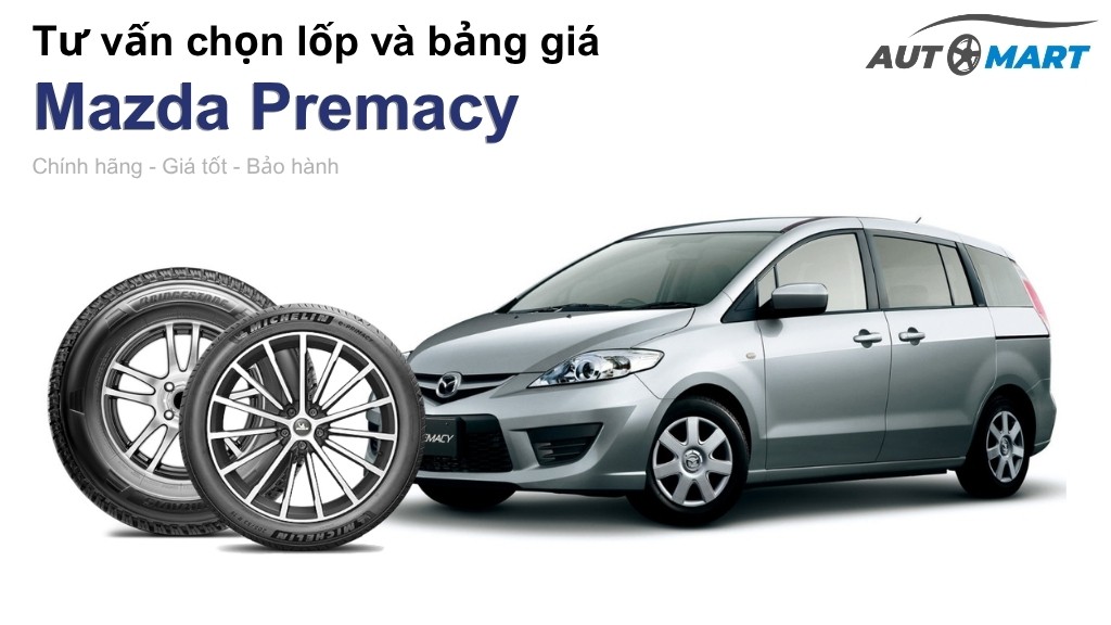 Bảng giá lốp xe Mazda Premacy chính hãng, ưu đãi mới nhất