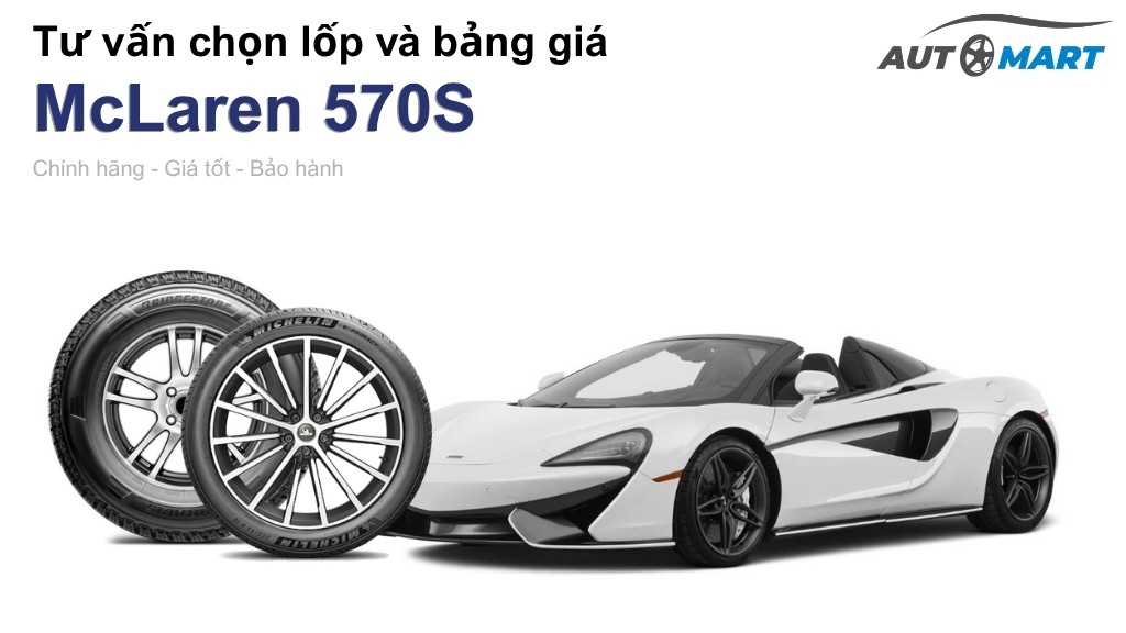 Bảng giá lốp xe McLaren 570S chính hãng, ưu đãi mới nhất