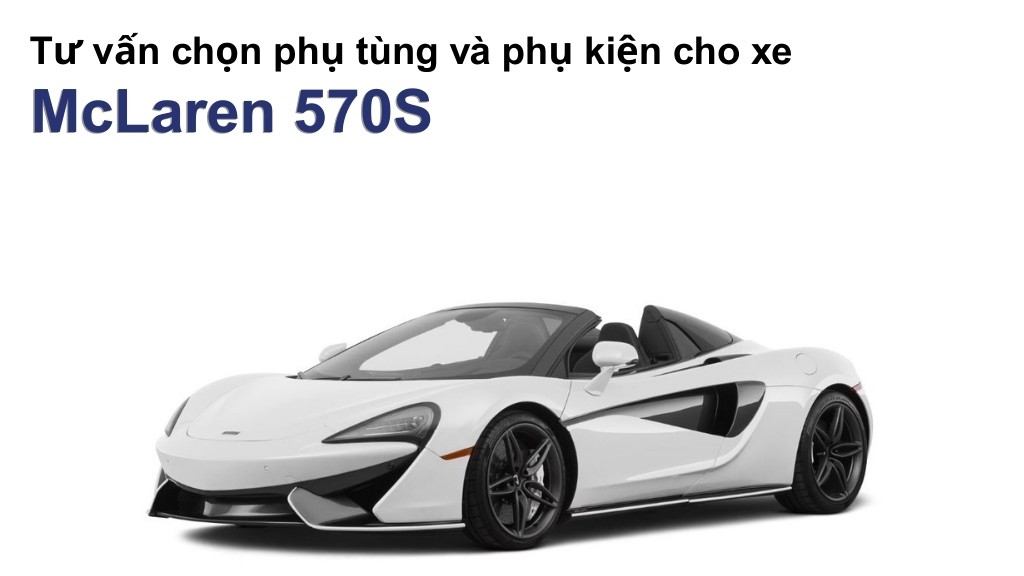 Bảng giá lốp xe McLaren 570S chính hãng, ưu đãi mới nhất