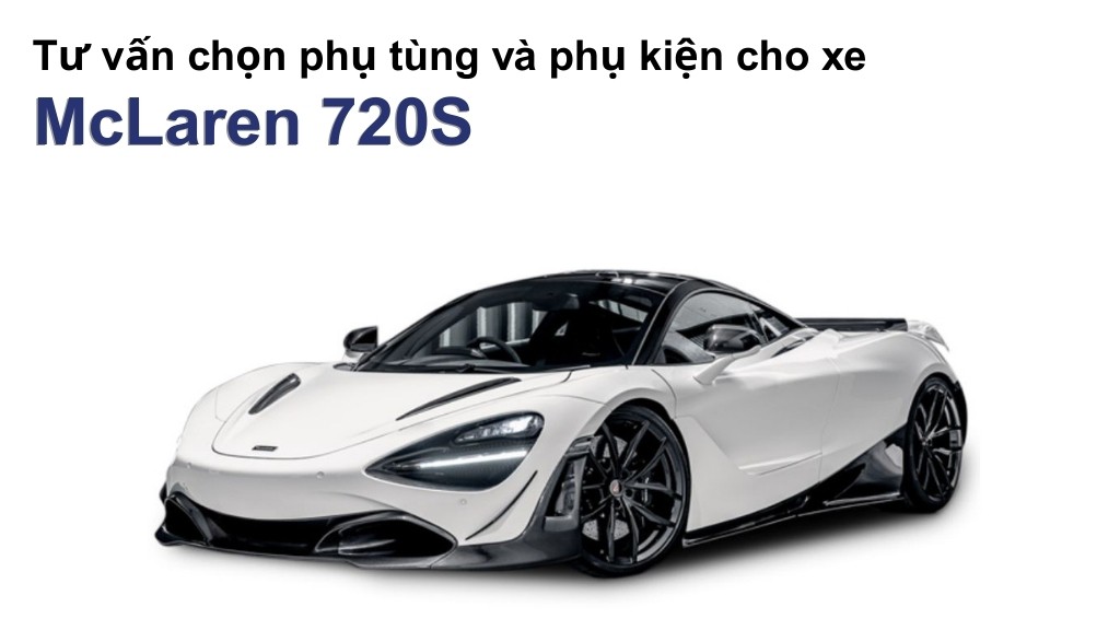 Bảng giá lốp xe McLaren 720S chính hãng, ưu đãi mới nhất