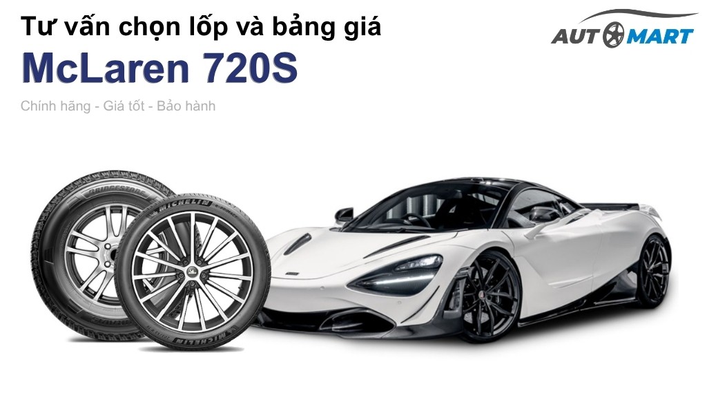 Bảng giá lốp xe McLaren 720S chính hãng, ưu đãi mới nhất