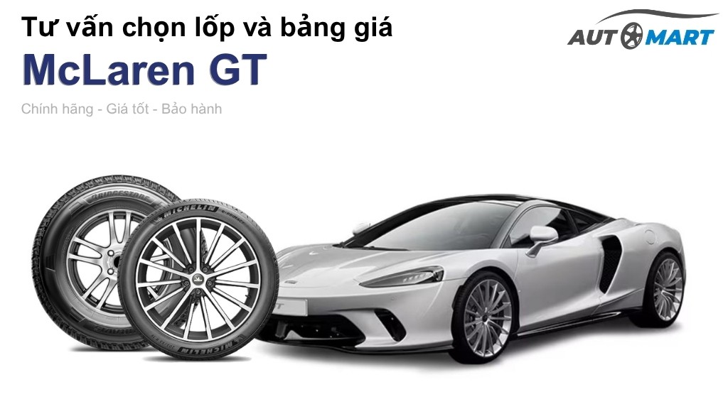 Bảng giá lốp xe McLaren GT chính hãng, ưu đãi mới nhất