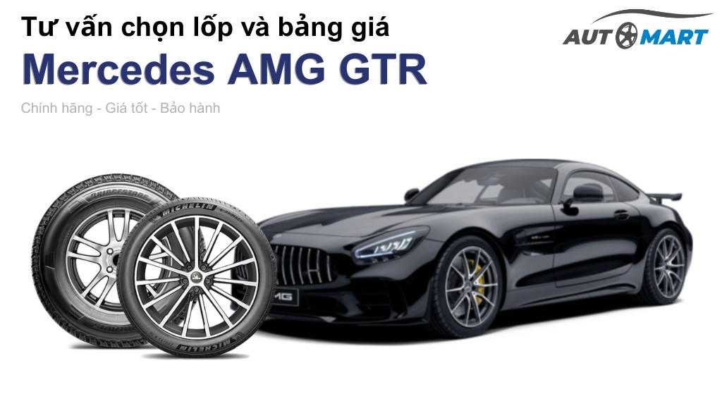 Bảng giá lốp xe Mercedes AMG GTR chính hãng, ưu đãi mới nhất