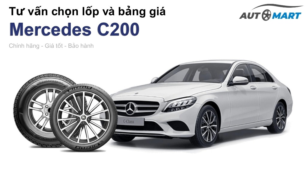 Bảng giá lốp xe Mercedes C200 chính hãng, ưu đãi mới nhất
