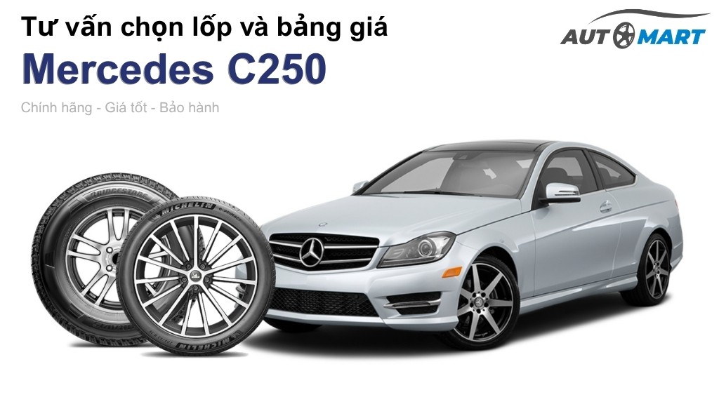 Bảng giá lốp xe Mercedes C250 chính hãng, ưu đãi mới nhất
