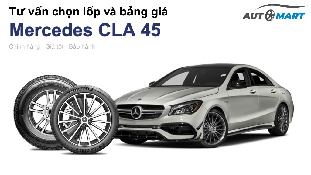 Bảng giá lốp xe Mercedes CLA 45 chính hãng, ưu đãi mới nhất