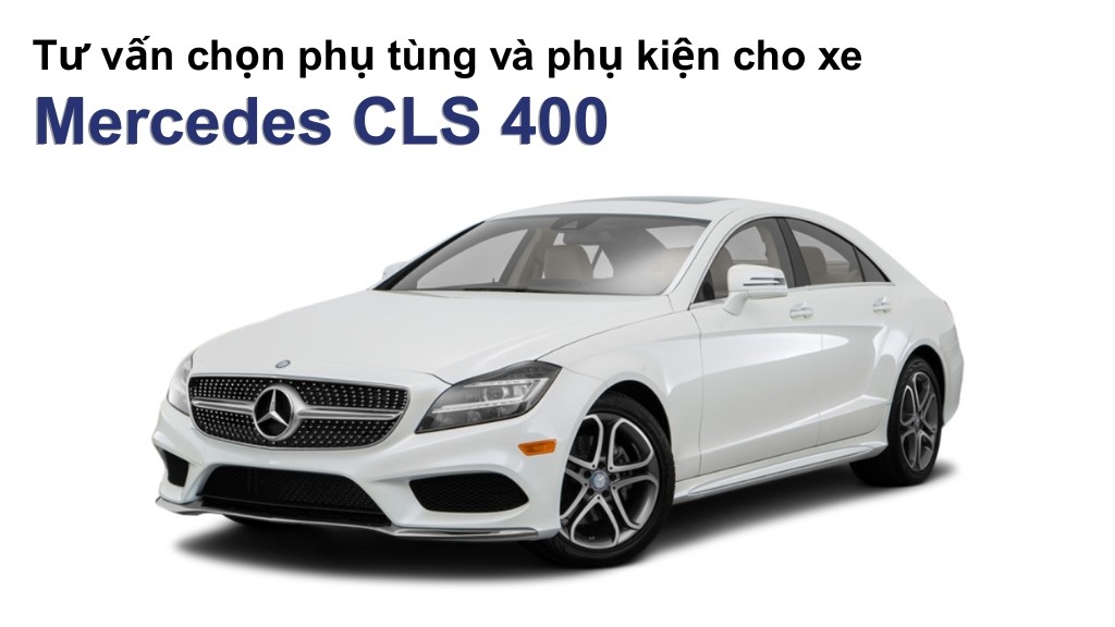Bảng giá lốp xe Mercedes CLS 400 chính hãng, ưu đãi mới nhất