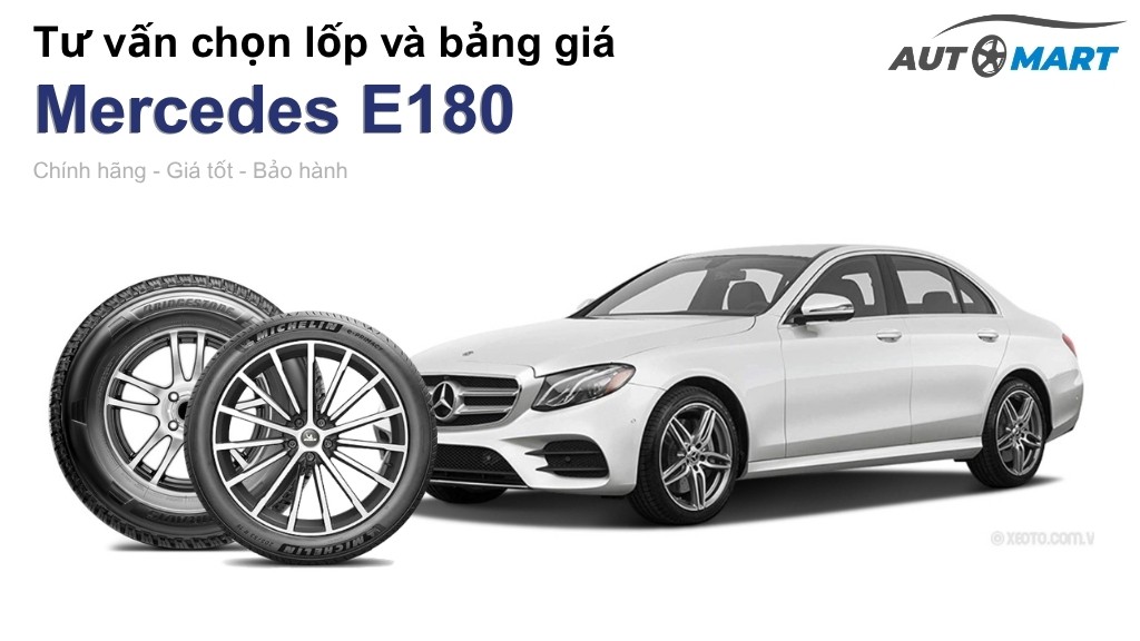 Bảng giá lốp xe Mercedes E180 chính hãng, ưu đãi mới nhất