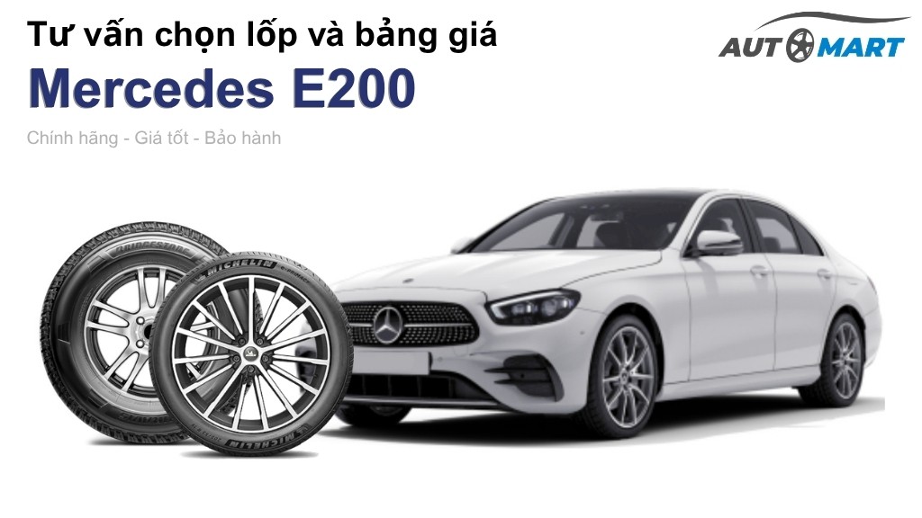 Bảng giá lốp xe Mercedes E200 chính hãng, ưu đãi mới nhất