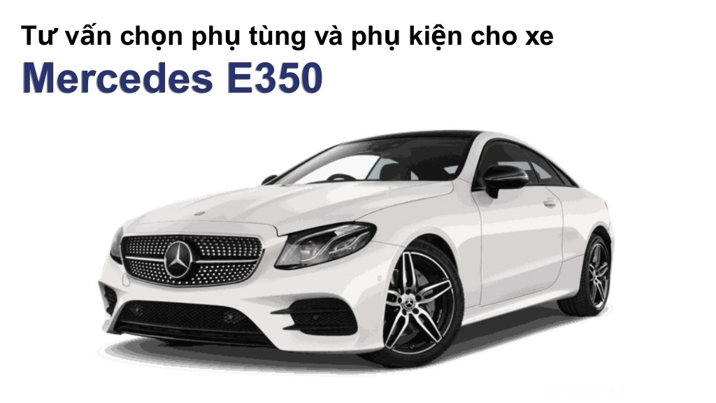 Bảng giá lốp xe Mercedes E350 chính hãng, ưu đãi mới nhất