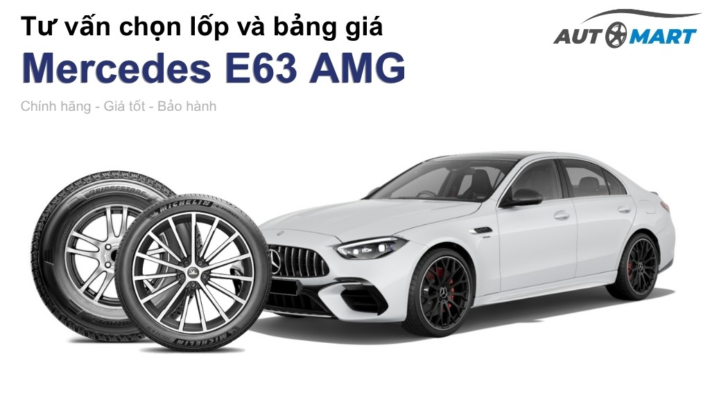Bảng giá lốp xe Mercedes E63 AMG chính hãng, ưu đãi mới nhất
