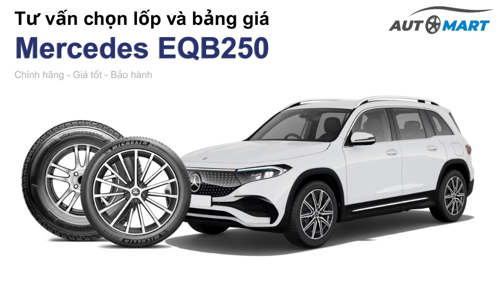 Bảng giá lốp xe Mercedes EQB250 chính hãng, ưu đãi mới nhất