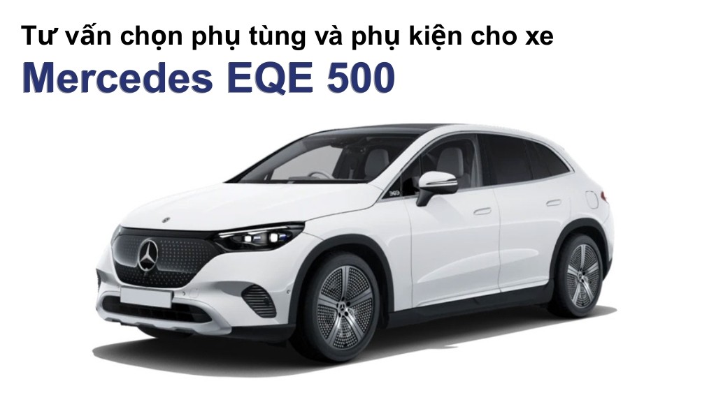 Bảng giá lốp xe Mercedes EQE 500 chính hãng, ưu đãi mới nhất