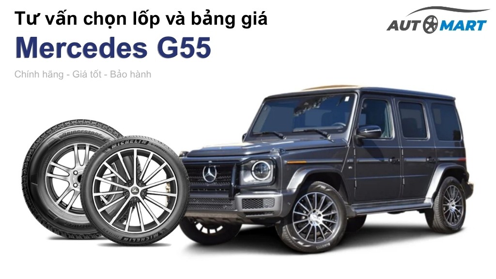 Bảng giá lốp xe Mercedes G55 chính hãng, ưu đãi mới nhất