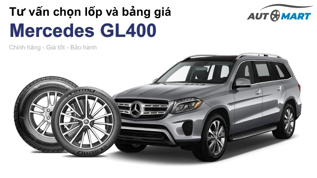 Bảng giá lốp xe Mercedes GL400 chính hãng, ưu đãi mới nhất