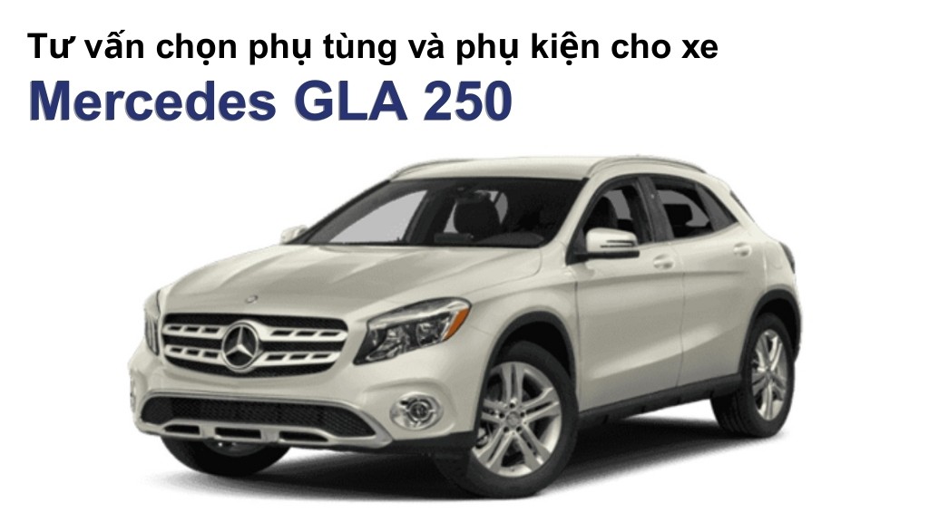 Bảng giá lốp xe Mercedes GLA 250 chính hãng, ưu đãi mới nhất