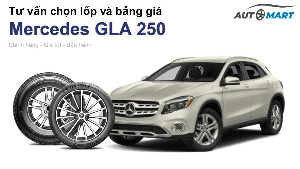 Bảng giá lốp xe Mercedes GLA 250 chính hãng, ưu đãi mới nhất