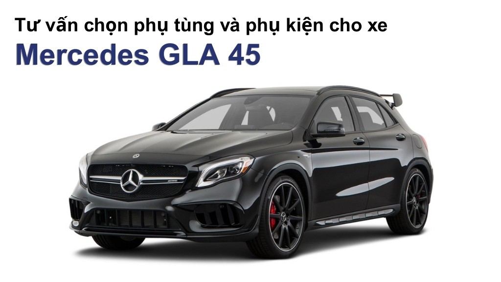 Bảng giá lốp xe Mercedes GLA 45 chính hãng, ưu đãi mới nhất
