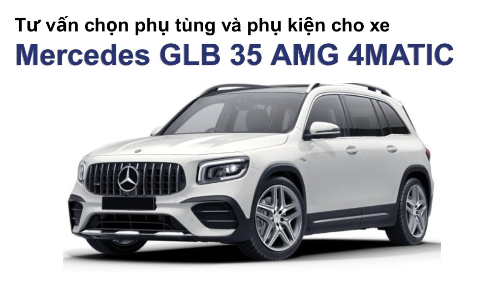 Bảng giá lốp xe Mercedes GLB 35 AMG 4MATIC chính hãng, ưu đãi mới nhất