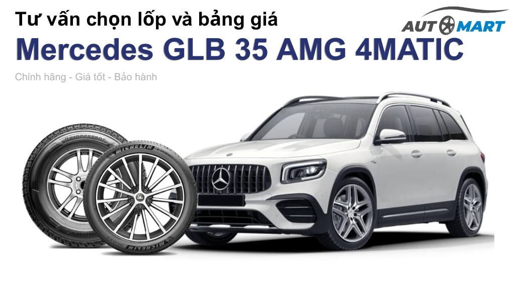 Bảng giá lốp xe Mercedes GLB 35 AMG 4MATIC chính hãng, ưu đãi mới nhất