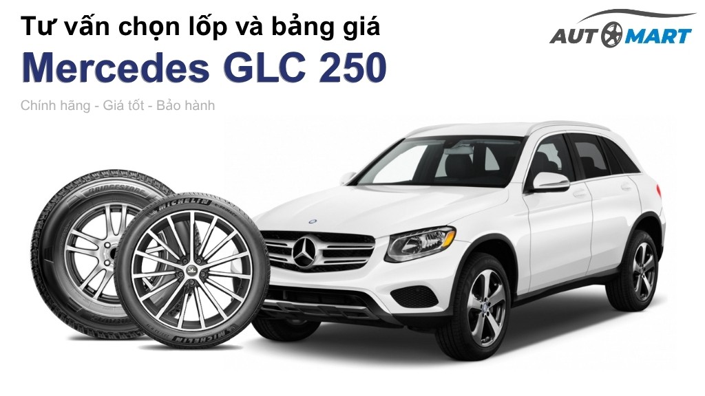 Bảng giá lốp xe Mercedes GLC 250 chính hãng, ưu đãi mới nhất