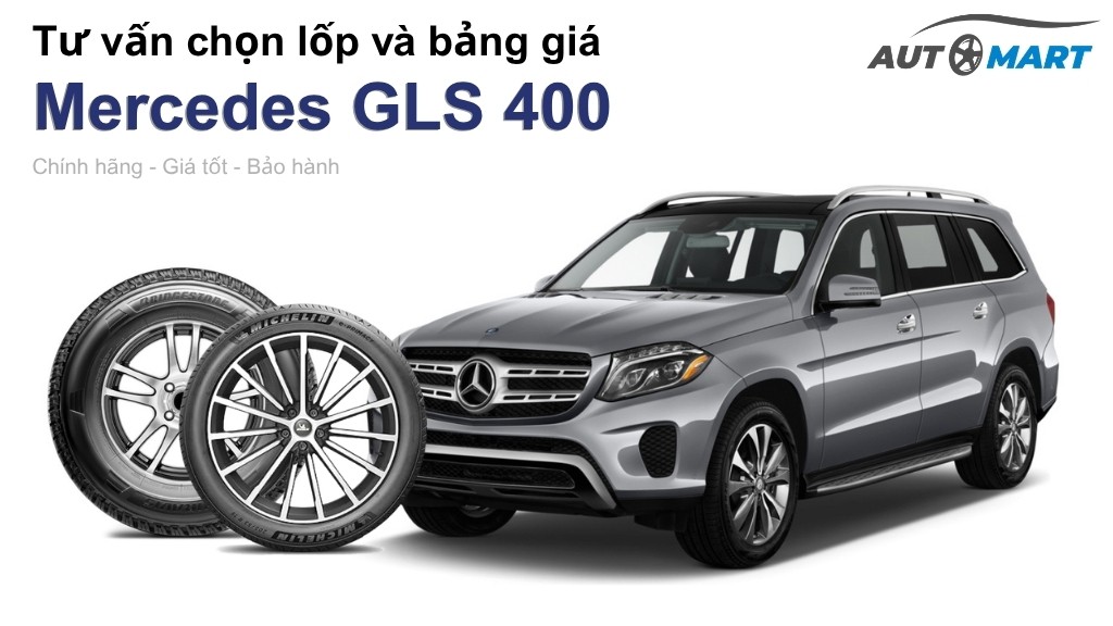 Bảng giá lốp xe Mercedes GLS 400 chính hãng, ưu đãi mới nhất