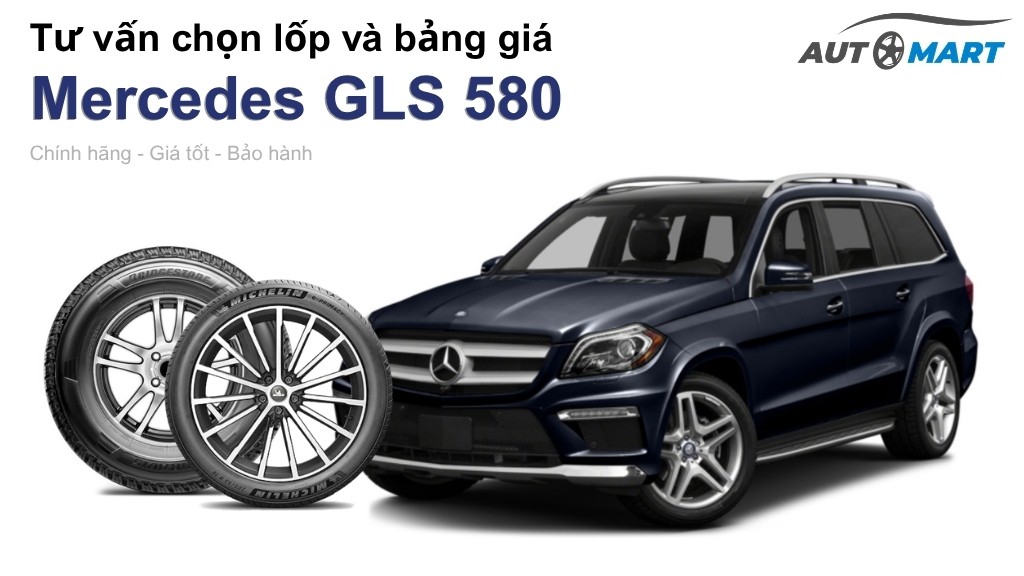 Bảng giá lốp xe Mercedes GLS 580 chính hãng, ưu đãi mới nhất