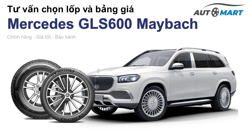 Bảng giá lốp xe Mercedes GLS600 Maybach chính hãng, ưu đãi mới nhất