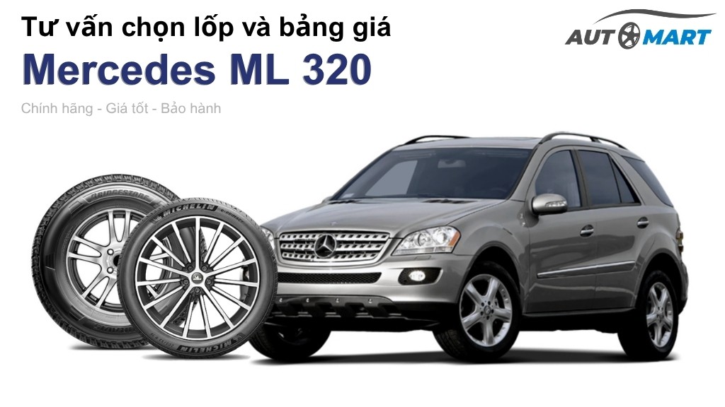 Bảng giá lốp xe Mercedes ML 320 chính hãng, ưu đãi mới nhất