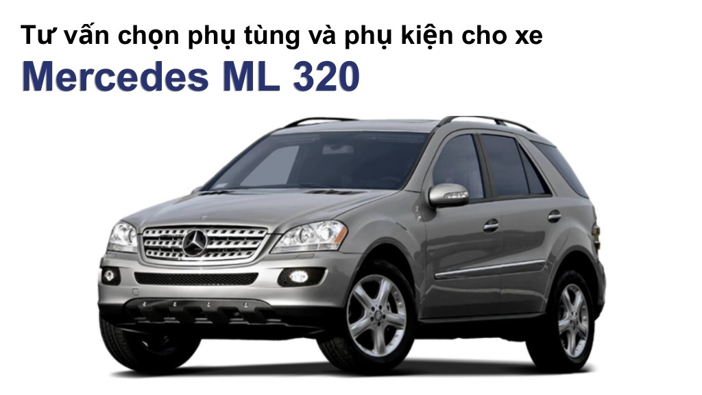 Bảng giá lốp xe Mercedes ML 320 chính hãng, ưu đãi mới nhất