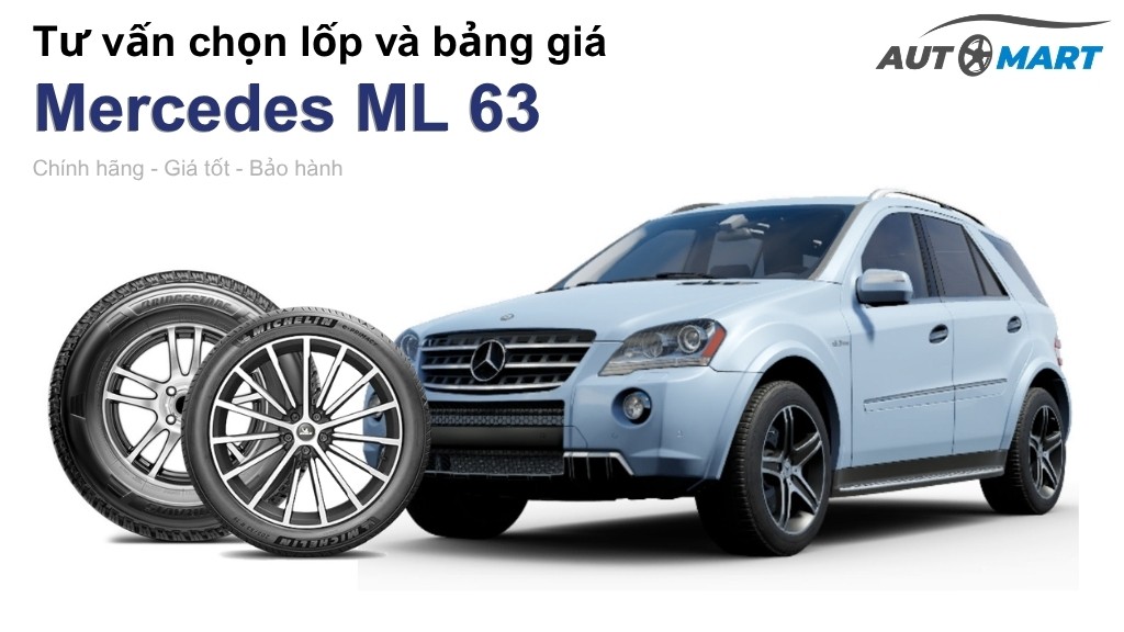Bảng giá lốp xe Mercedes ML 63 chính hãng, ưu đãi mới nhất