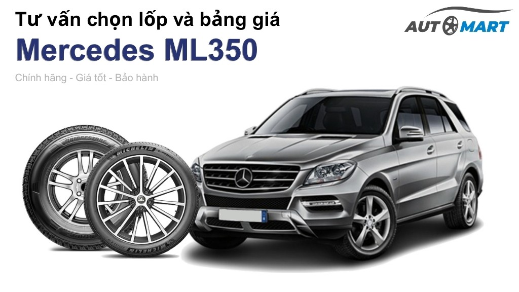 Bảng giá lốp xe Mercedes ML350 chính hãng, ưu đãi mới nhất