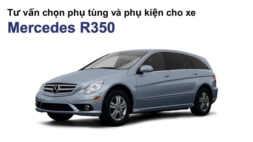 Bảng giá lốp xe Mercedes R350 chính hãng, ưu đãi mới nhất