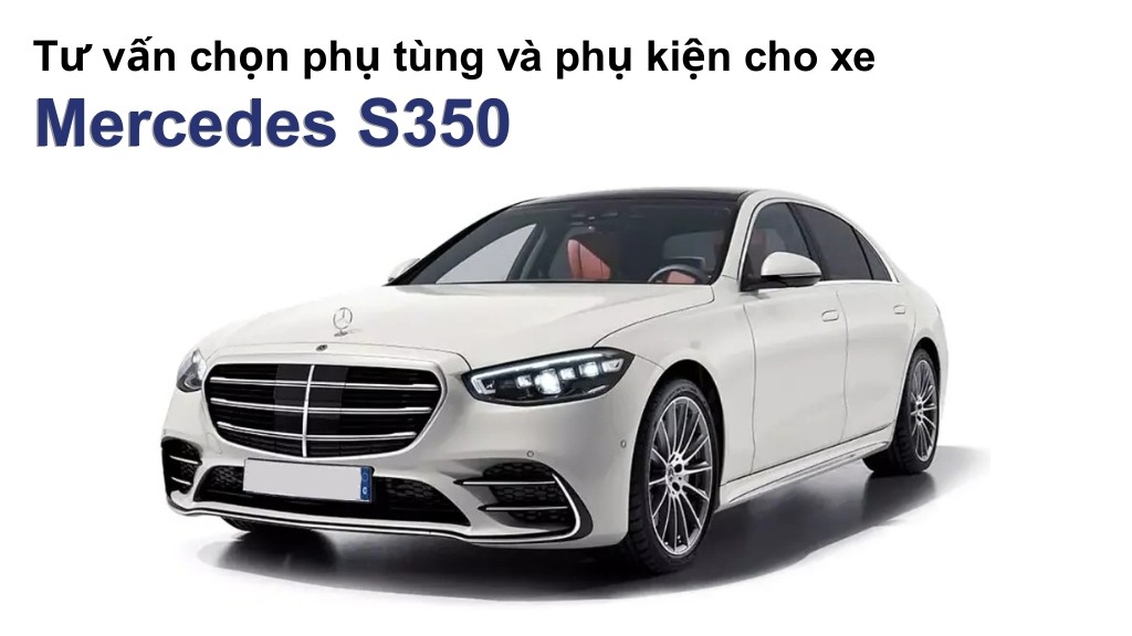 Bảng giá lốp xe Mercedes S350 chính hãng, ưu đãi mới nhất