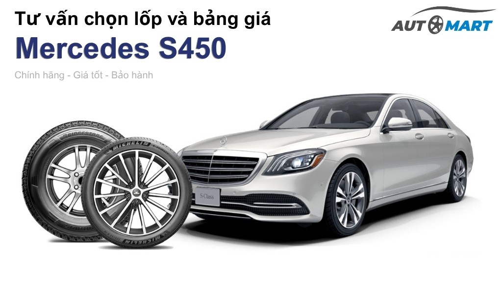 Bảng giá lốp xe Mercedes S450 chính hãng, ưu đãi mới nhất