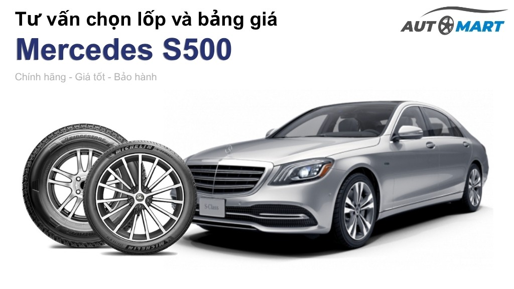 Bảng giá lốp xe Mercedes S500 chính hãng, ưu đãi mới nhất