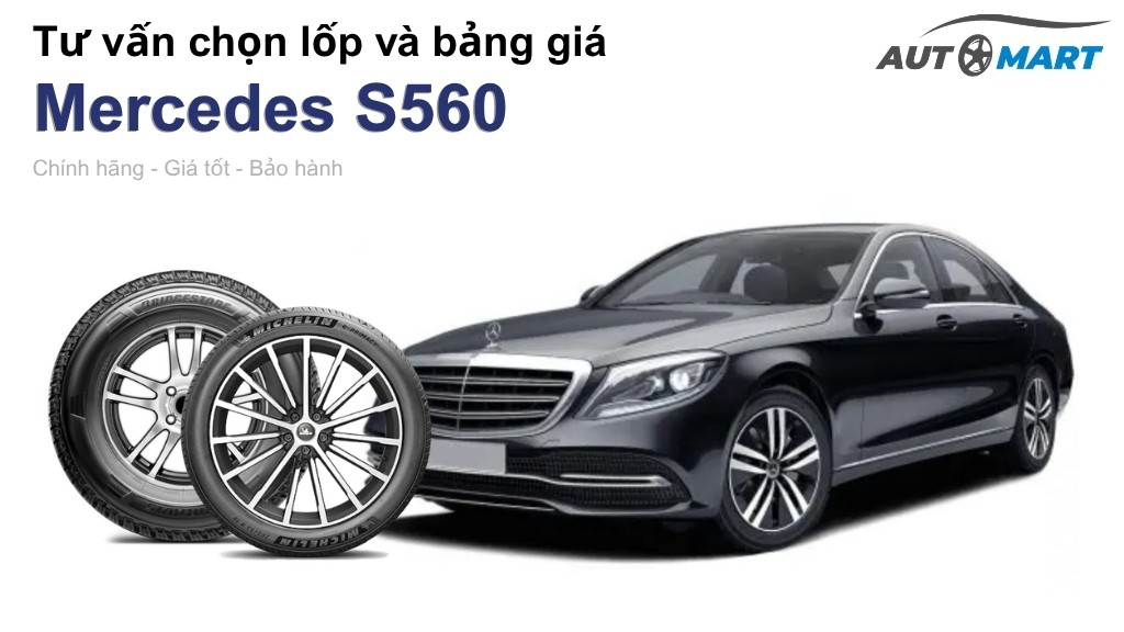 Bảng giá lốp xe Mercedes S560 chính hãng, ưu đãi mới nhất