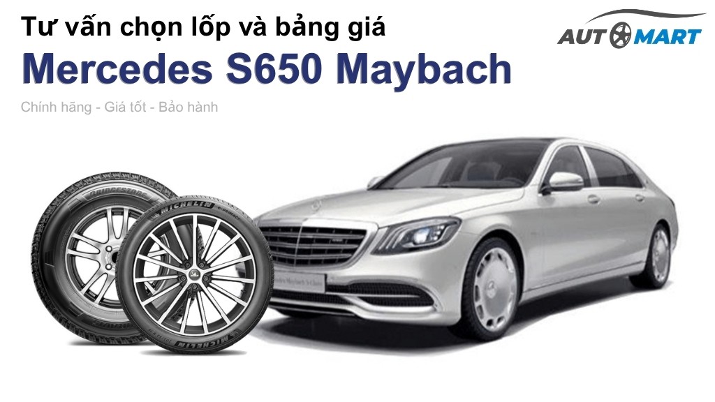 Bảng giá lốp xe Mercedes S650 Maybach chính hãng, ưu đãi mới nhất