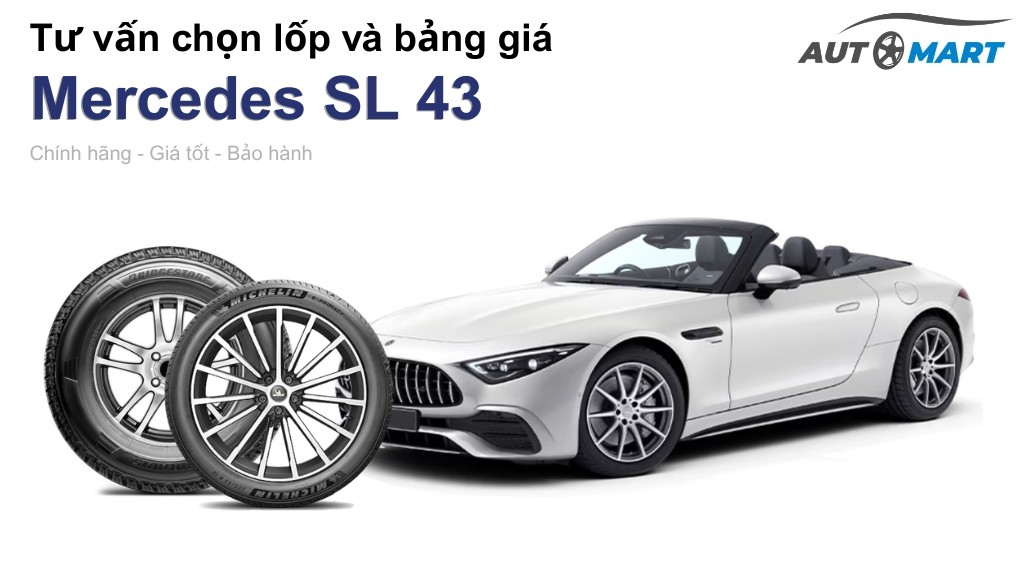 Bảng giá lốp xe Mercedes SL 43 chính hãng, ưu đãi mới nhất