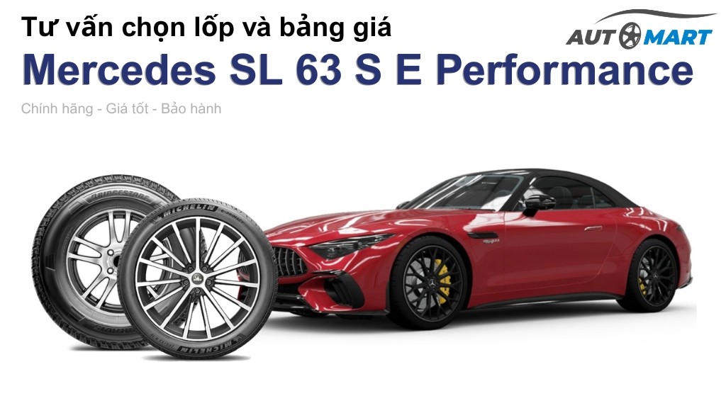Bảng giá lốp xe Mercedes SL 63 S E Performance chính hãng, ưu đãi mới nhất