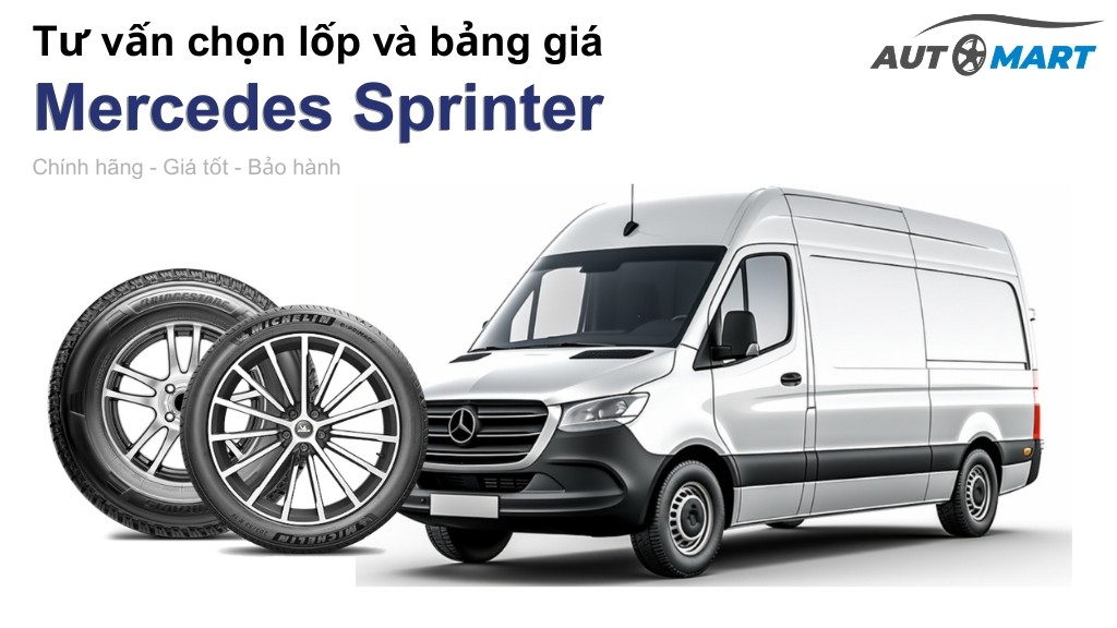 Bảng giá lốp xe Mercedes Sprinter chính hãng, ưu đãi mới nhất