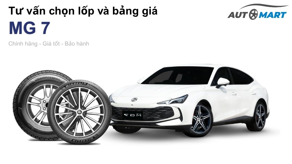 Bảng giá lốp xe MG 7 chính hãng, ưu đãi mới nhất
